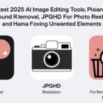 Latest 2025 AI Image Editing Tools: Pixian for Background Removal, jpgHD for Photo Restoration, and Hama for Removing Unwanted Elements